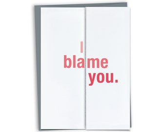 I Blame You / Funny Mother's Day Card Father's Day Card / Funny Birthday Card for Mom or Dad / Unique Mother's Day Card /  Card for Mother