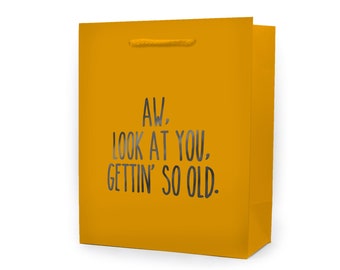Aw, Look at You, Getting so Old Funny Gift Bag - Funny Wrapping Paper - Funny Gift for Friend - Funny Gift for Parents