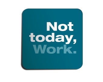 STICKER - Not Today, Work Funny Vinyl 3" sticker - Waterproof - Die-cut sticker  - Funny Snarky Vinyl Decal - water bottle sticker