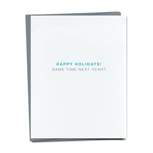 Happy Holidays! Same time next year?/ Funny Holiday Card / Unique Christmas Card / Snarky Christmas card / Sarcastic Christmas card
