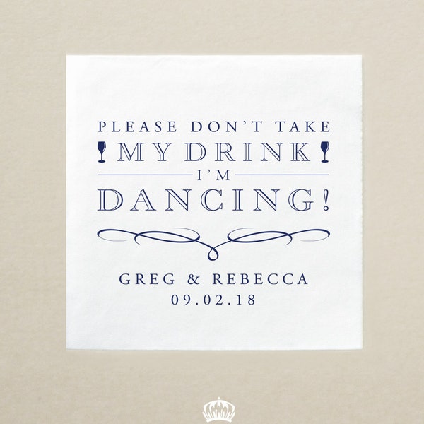 Personalized Wedding Napkin - Cocktail or Luncheon Napkins - Wedding Reception Napkin - Please Don't Take My Drink I'm Dancing