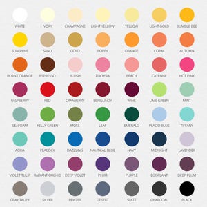May include: A chart of 36 color swatches with names for each color. The colors are arranged in rows and columns. The colors include white, ivory, champagne, light yellow, yellow, light gold, bumble bee, sunshine, sand, gold, poppy, orange, coral, autumn, burnt orange, espresso, blush, fuchsia, peach, cayenne, hot pink, raspberry, red, cranberry, burgundy, wine, lime green, mint, seafoam, kelly green, moss, leaf, emerald, placid blue, tiffany, aqua, peacock, dazzling, nautical blue, navy, midnight, lavender, violet tulip, radiant orchid, deep violet, plum, purple, eggplant, deep plum, gray taupe, silver, pewter, desert, slate, charcoal, and black.