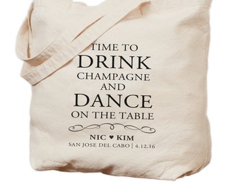 Personalized Wedding Canvas Tote Bag - Time to Drink Champagne, Dance on the Table - Gift, Bridesmaid Bag - Wedding Tote Favor - Welcome Bag