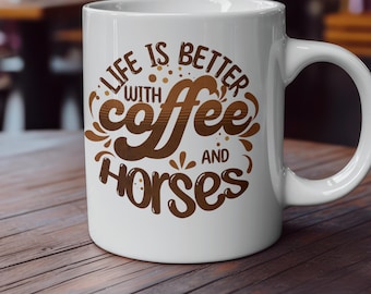 Life Is Better with Coffee and Horses Mug, Horse Lover Gift, Equestrian Coffee Cup, Rustic Farmhouse Horse Riding Mug