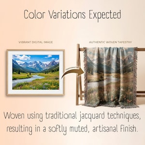 May include: A framed digital image and a woven tapestry are displayed, showcasing color variations. The tapestry, woven with jacquard techniques, depicts a mountain landscape with a river. Text reads: "Color Variations Expected."