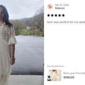 May include: A woman wearing a white lace maxi dress with a V-neckline and 3/4 sleeves. The dress has a flowy, bohemian style and is perfect for a wedding or other special occasion.  Item was perfect for my wedding. Absolutely love it. Purchased item: Boho Lace Trim Cotton Maxi Dress/Kaftan Wedding.... $168.00