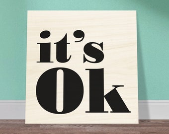 IT'S OK Wood Prints for a perfect living room decor. ready to hang wall art