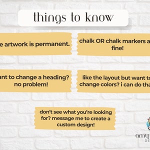 May include: A yellow and white brick wall with a yellow banner that says "things to know". The banner is surrounded by five yellow boxes with text in black. The boxes contain information about custom artwork, including the fact that the artwork is permanent, can be customized, and can be created with chalk or chalk markers. The text also mentions that the artist can change the layout and colours of the artwork. The last box says "don't see what you're looking for? message me to create a custom design!" and is accompanied by a logo that says "amy powlen DESIGNS".