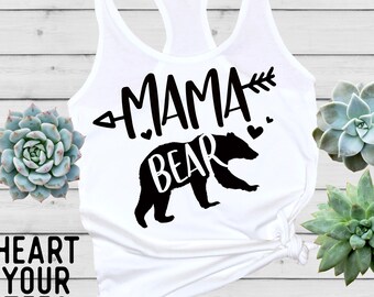 Mama Bear Tank - Mother's Day Gift - Mom Shirt - Mommy Shirt - Mom Tee Shirt - Gift For Mom - Mom Birthday Gift - Mother's Day Gift Basket