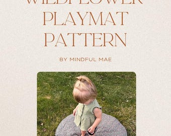 Wildflower Playmat Sewing Pattern | Round Quilted Baby Mat Tutorial (PDF Download) | Beginner Friendly