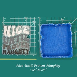 Nice Until Proven Naughty  Silicone Freshie Mold - Silicone Mold - Freshie Mold - Resin Mold - Candle Mold - Soap Mold - Aroma Bead Mold