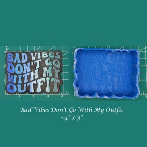 Bad Vibes Don&#39;t Go With My Outfit - Silicone Freshie Mold - Silicone Mold - Freshie Mold - Resin Mold - Wax Mold -Soap Mold -Aroma Bead Mold
