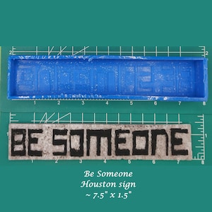 Be Someone - Houston Sign over I45 -Silicone Freshie Mold -Silicone Mold -Car Freshie Mold -Resin Mold -Wax Mold -Soap Mold -Aroma Bead Mold
