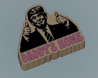 Daddy's Home - President Trump - Silicone Freshie Mold - Silicone Mold - Car Freshie Mold - Resin Mold - Candle Mold - Soap Mold