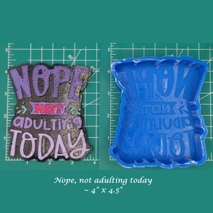 Nope not Adulting Today  Silicone Freshie Mold - Silicone Mold - Freshie Mold - Resin Mold - Candle Mold - Soap Mold - Aroma Bead Mold