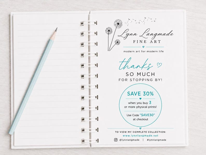 May include: A spiral-bound notebook with lined paper and a light blue pencil. The right page features black and teal text reading Lynn Langmade FINE ART, thanks SO MUCH FOR STOPPING BY!, SAVE 30% when you buy 3 or more physical prints!, and more.