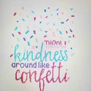 Throw Kindness like Confetti (sc pattern version)