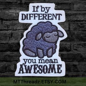 Black Sheep "If by Different, You Mean Awesome" Black Grey Iron On Embroidery Patch