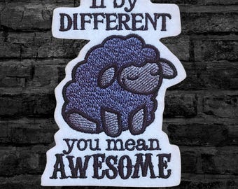 Black Sheep "If by Different, You Mean Awesome" Black Grey Iron On Embroidery Patch