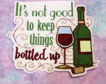 It's not good to keep things bottled up Iron On Embroidery Patch MTCoffinz - - Choose Size