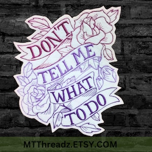 Girl Power Patch - Don't Tell Me What To Do Sarcasm Iron On Embroidery Patch MTCoffinz - Choose Size