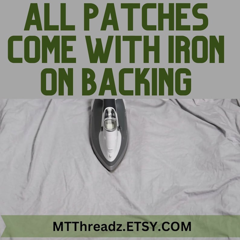 May include: A white iron with a gray handle is on a white fabric surface. The text "ALL PATCHES COME WITH IRON ON BACKING" is at the top of the image and the text "MTTThreadz.ETSY.COM" is at the bottom of the image.