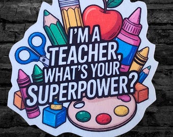 I'm a Teacher - What's your Superpower? - Gift for Teacher Iron On Fabric Patch