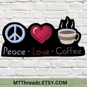 Coffee Patch Peace Love Coffee Iron On Coffee Lover Embroidery Patch - Choose Color