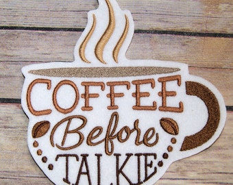 Coffee Before Talkie - Iron On Embroidery Patch MTCoffinz - Choose Size