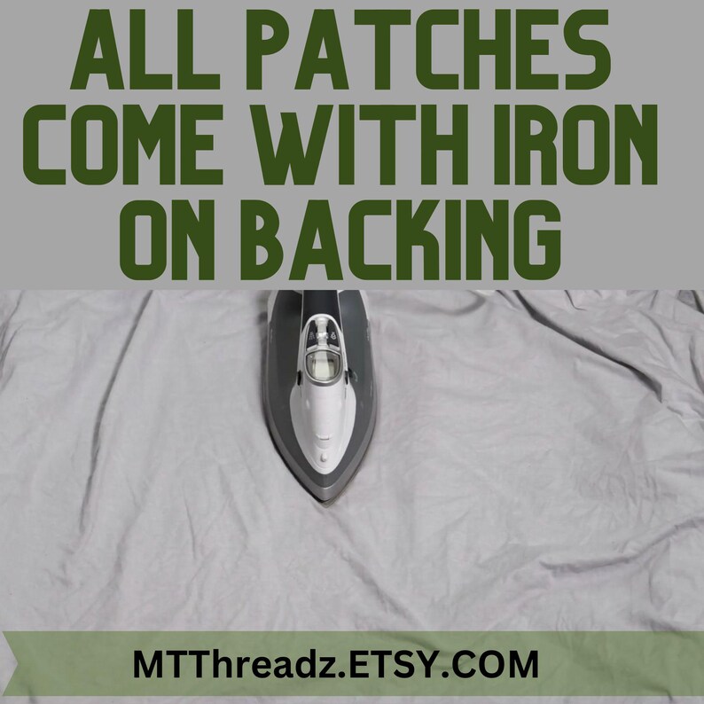 May include: A gray iron with a white handle is on a gray fabric surface. The text "ALL PATCHES COME WITH IRON ON BACKING" is at the top of the image. The text "MTTThreadz.ETSY.COM" is at the bottom of the image.