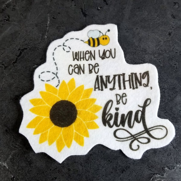 Motivational Sunflower - When you can be anything, be kind - Iron On Patch MTCoffinz - Choose Size