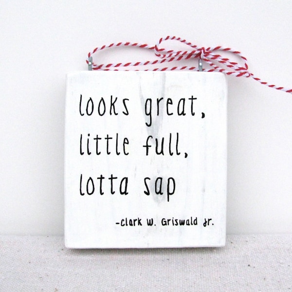Vacances de Noël ornement - semble grand, peu plein, Lotta Sap - Clark W. Griswald Jr. - décoration de Noël ou accroche-porte
