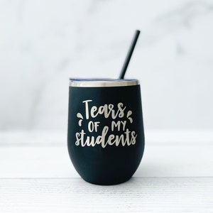 Engraved Teacher Wine Tumbler - Teacher Gift - Teacher Appreciation - Laser Engraved Wine Tumbler with straw - Teacher Tumbler - Custom Gift