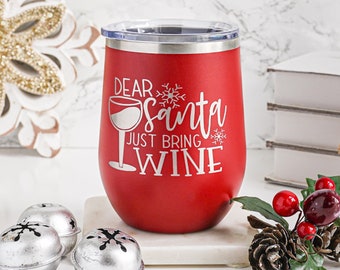 Dear Santa Wine Tumbler Custom Christmas Tumbler - Laser Engraved Wine Tumbler - Christmas Wine Tumbler - Santa Tumbler