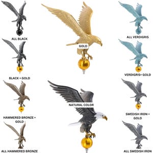 May include: A collection of eagle finials for flagpoles, each featuring an eagle with wings spread perched on a sphere. Available in various finishes including all black, gold, verdigris, hammered bronze, and natural color with a white head.
