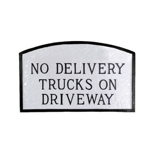 No Delivery Trucks on Driveway Arch WALL or LAWN Statement Plaque Sign, Business Traffic Sign, Durable Powder Coated Aluminum, UV Resistant