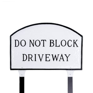 Do Not Block Driveway Arch WALL or LAWN Statement Plaque Sign, No Parking Sign, Rust Proof Powder Coated Aluminum, Proudly Made in USA