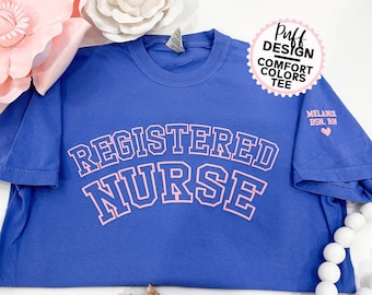 Registered Nurse Personalized Puff Print Comfort Colors® Tee - Custom Nurse Shirts with Name - Nurse Graduation Present - Nurse Gift