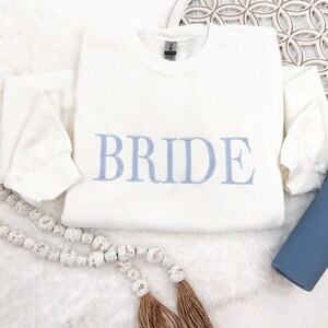 Embroidered Bride Sweatshirt, Custom Embroidered Bridal Party Gift, Wedding Day Outfit, Custom Embroidered Wedding Gift, Engagement Gift image 4