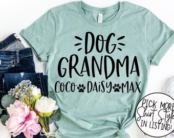 Dog Grandma Shirt - Dog Lover - Dog Nana - Dog Mom - Dog Grandma Tee - Fur - Funny Dog Owner Shirt - Dog Granny - Dog MawMaw - Dog Owner