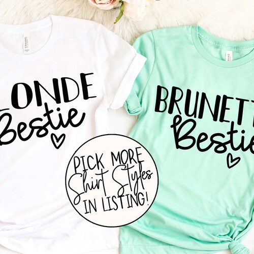 Blonde Bestie Brunette Bestie Best Friend Shirts Matching T Etsy