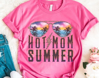 Hot Mom Summer Shirt - Funny Mom Shirt - Mama Summer Tee - Vacation Shirt For Mom - Travel Shirt Mom - Summer Vacation Shirt - Summer Break