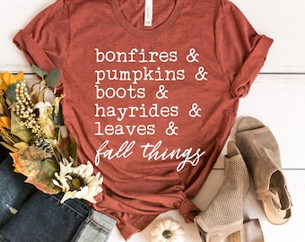 Fall Saying Shirt - Bonfires Pumpkins Boots Hayrides Leaves Fall Things Shirt - Fall Shirt For Women - Fall Graphic Tee - Pumpkin Patch