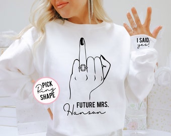 Future Mrs. Sweatshirt - Personalized Fiancée  Sweater - Engagement Gift - Future Mrs. Shirt - Bride to be Gift - New Mrs. Shirt