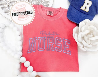 Pediatric Nurse Custom Embroidered Tee, Comfort Colors® Nurse Tee Shirt, Personalized Nurse Gift Nursing Graduation, Nurse Group Tees