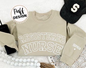 Embossed Registered Nurse UNISEX Sweatshirt - Puff Vinyl Custom Nurse Sweater With Personalized Name on Sleeve - 3D Puff Vinyl - Nurse Gift