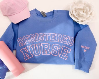 Embossed Registered Nurse UNISEX Sweatshirt - Puff Vinyl Custom Nurse Sweater With Personalized Name on Sleeve - 3D Puff Vinyl - Nurse Gift