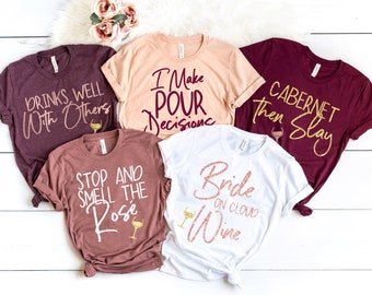 Wine Quote Shirts, Wine Bachelorette Party Shirts, Wine Saying Tees, Wine Party Shirts, Wine Birthday Shirts, Wine Bridesmaid Proposal