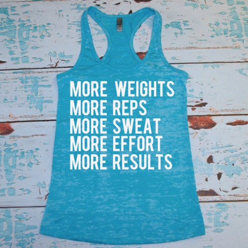 More Weights. More Reps. Burnout tank. Racerback. workout Tank. exercise tank. workout tanks. gym shirt. weight lifting. workout clothing.