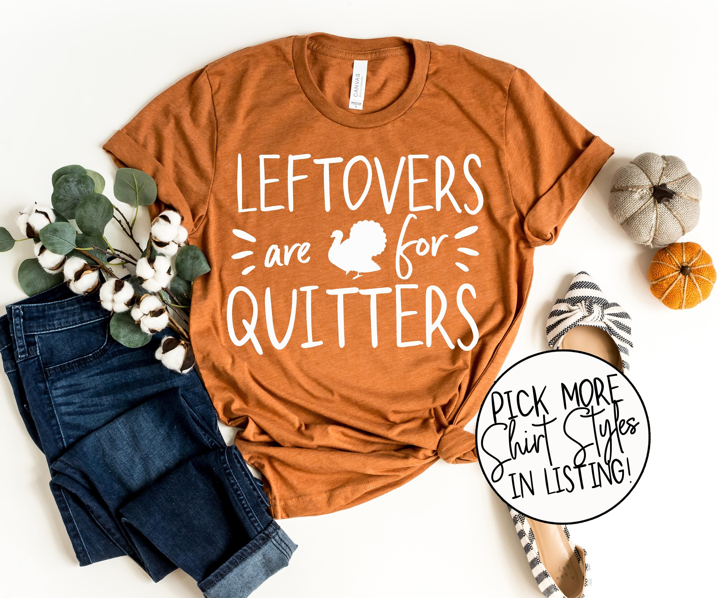 Leftovers Are For Quitters Shirts - Thanksgiving Shirt - Family Thank…